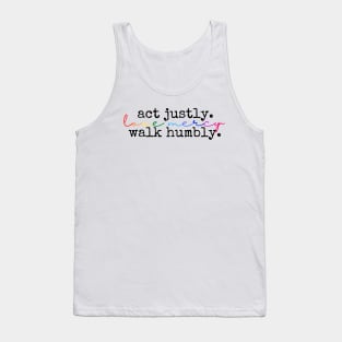 Act justly. Love mercy. Walk humbly. Tank Top